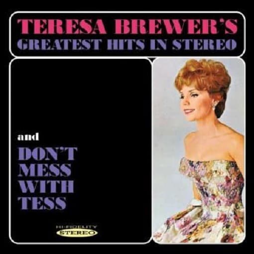 Teresa Brewer - Teresa Brewer's Greatest Hits In Stereo / Don't Mess With Tess