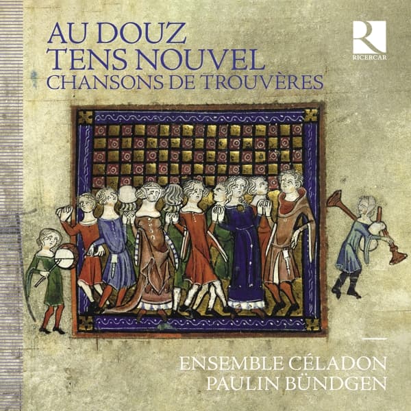 Paulin Bündgen & Ensemble Céladon - Au Douz Tens Nouvel. Chansons De Trouvères (CD)