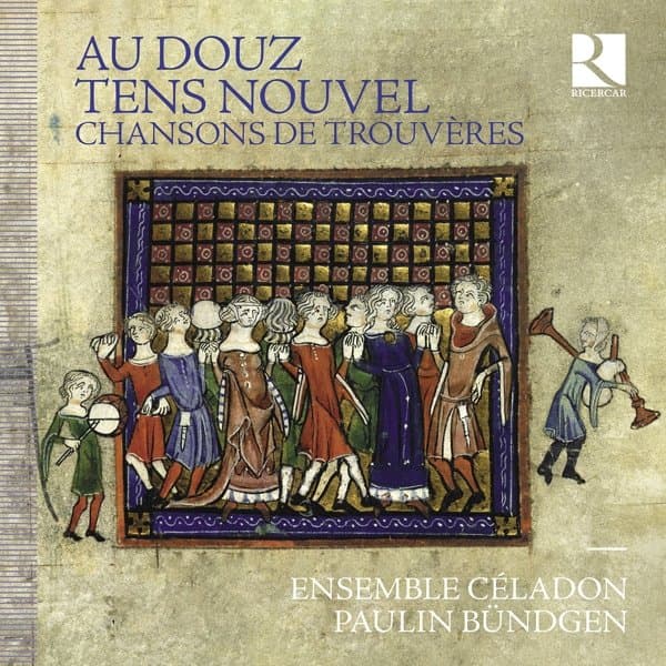 Paulin Bündgen & Ensemble Céladon - Au Douz Tens Nouvel. Chansons De Trouvères (CD)