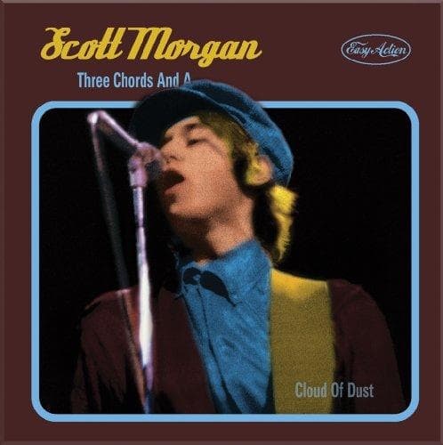 Scott Morgan - Three Chords And A Cloud Of Dust