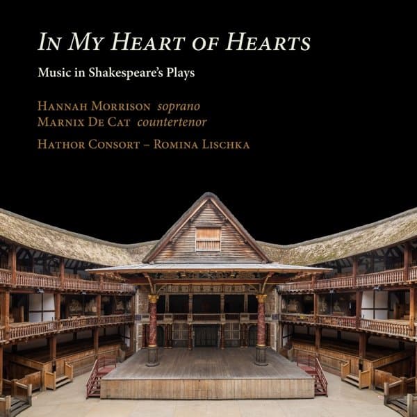 Hannah Morrison, Marnix De Cat, Hathor Consort - In My Heart Of Hearts. Music In Shakespeare's Play (CD)