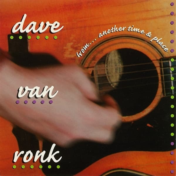 Dave Van Ronk - From.. Another Time And Place (CD)