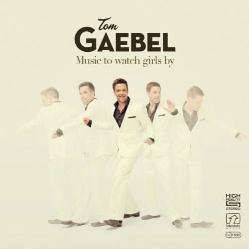 Tom Gaebel - Music To Watch Girls By (CD)