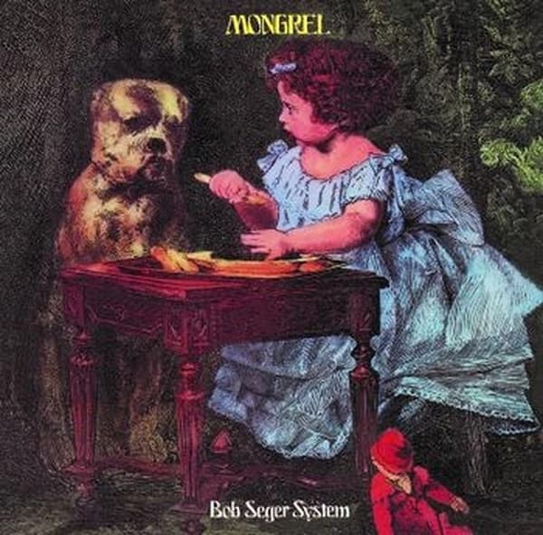 Bob Seger System - Mongrel (CD)