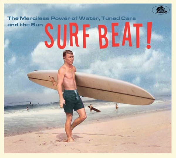 Various Artists - Surf Beat!: The Merciless Power Of Water, Tuned Cars And The Sun (CD)
