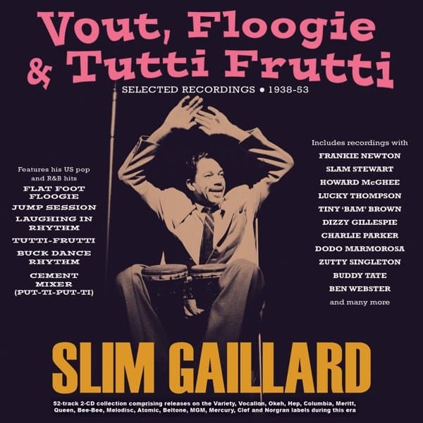 Slim Gaillard - Vout, Floogie & Tutti Frutti: Selected Recordings 1938-53 (2 CD)