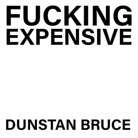 Dunstan Bruce - Fucking Expensive (7" Single) (Coloured Vinyl)
