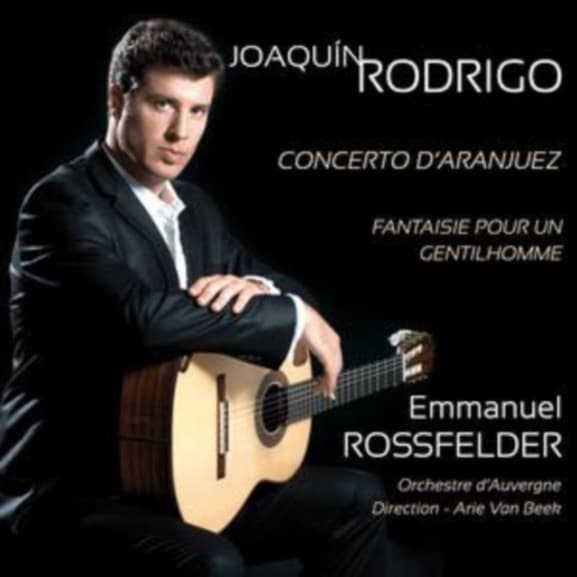 Emmanuel Rossfelder, Orchestre d'Auvergne, Arie van Beek - Joaquin Rodrigo (CD)