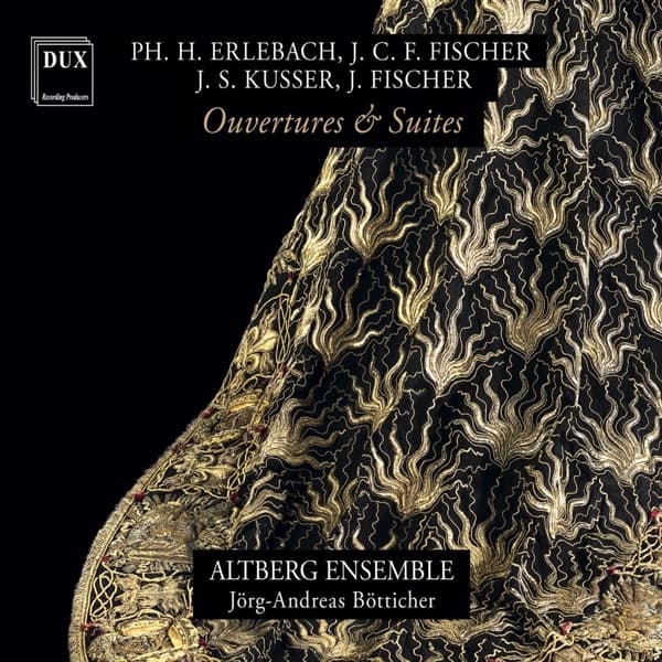 Altberg Ensemble & Jörg-Andreas Bötticher - P.H. Erlebach, J.C.F. Fischer, J.S. Kusser & J. Fischer: Ouvertures & Suites (CD)