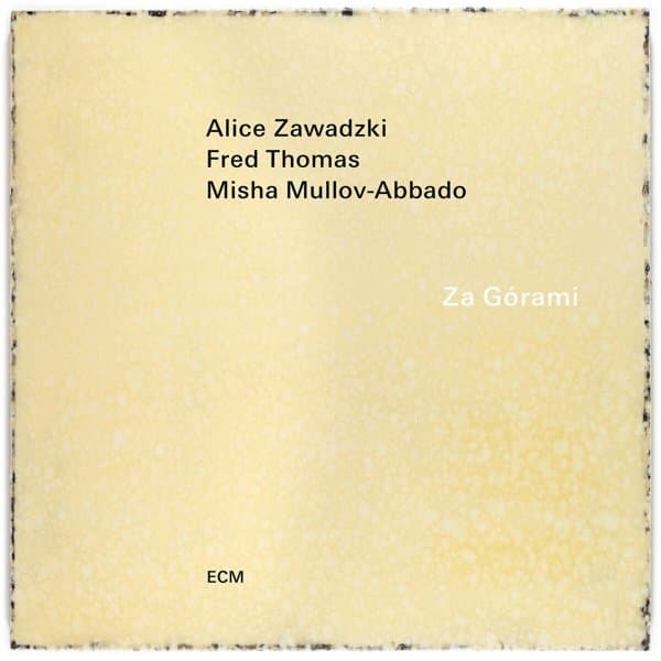 Alice Zawadzki, Misha Mullov-Abbado & Fred Thomas - Za Górami (CD)