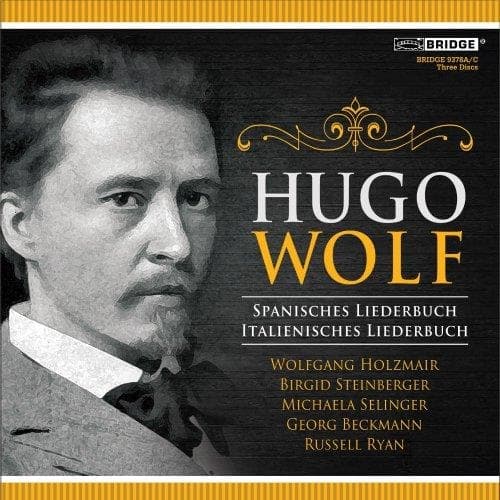 Steinberger, Selinger, Holzmair, Ryan, Beckmann - Wolf: Spanish Songbook / Italian Songbook (3 CD)