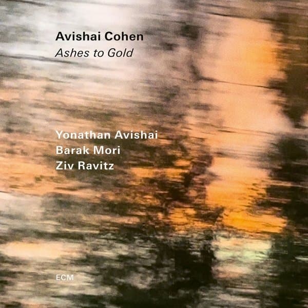 Avishai Cohen, Barak Mori, Ziv Ravitz & Yonathan Avishai - Ashes To Gold (CD)