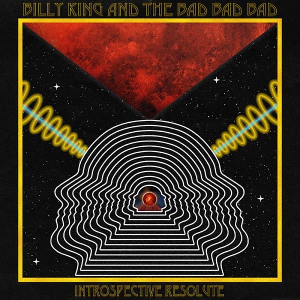Billy King & The Bad Bad Bad - Introspective Resolute (LP)