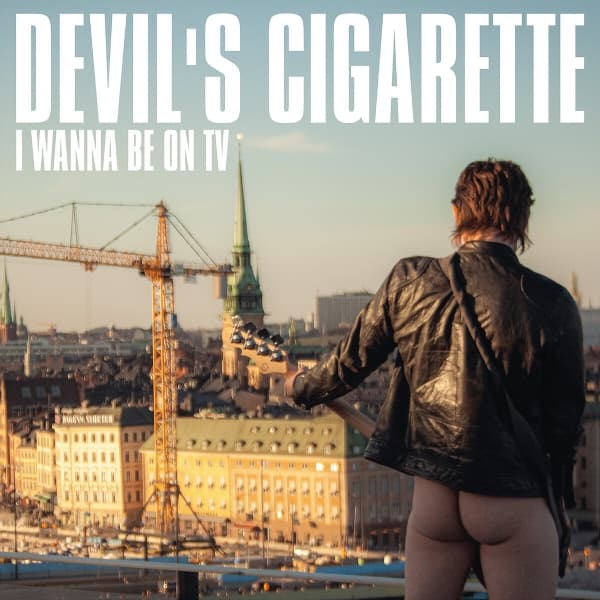 Devil's Cigarette - I Wanna Be On TV (CD)