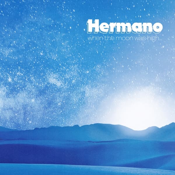 Hermano - When The Moon Was High (CD)