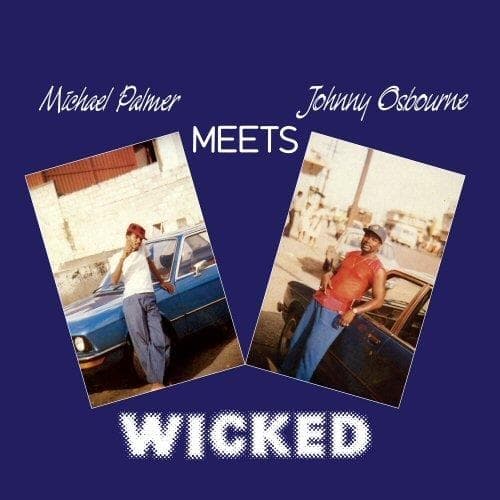 Michael Palmer Meets Johnny Osbourne - Wicked