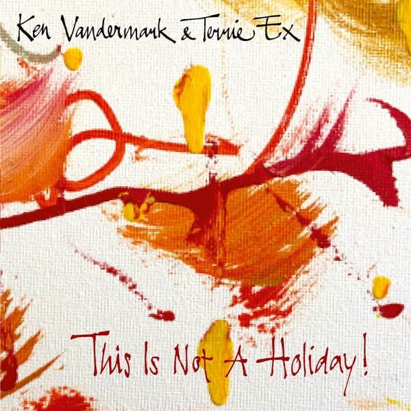 Ken Vandermark & Terrie Ex - This Is Not A Holiday! (LP)