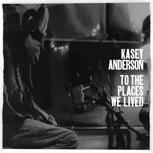 Kasey Anderson - To The Places We Lived (CD)