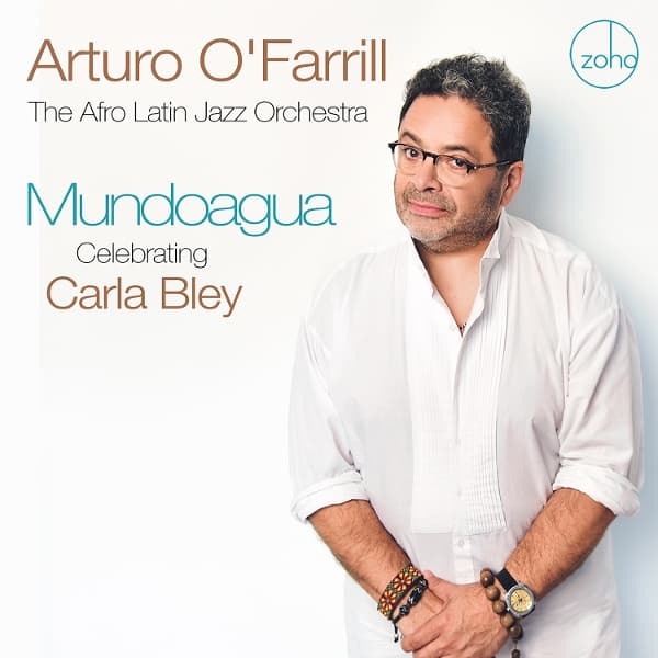 Arturo O'Farrill & The Afro Latin Jazz Orchestra - Mundoagua - Celebrating Carla Bley (CD)