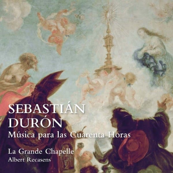La Grande Chapelle, Albert Recasens - Durón: Musica Para Las Cuarenta Horas (CD)