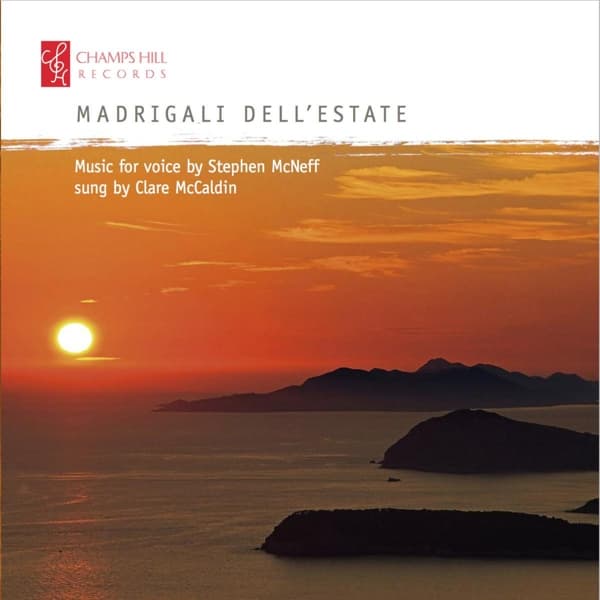 Clare McCaldin - Madrigali Dell'estate (Music For Voice By Stephen McNeff Sung By Clare McCaldin) (CD)