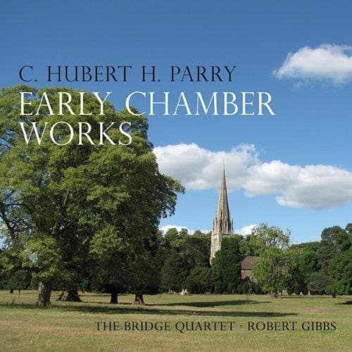 The Bridge Quartet, Robert Gibbs - Hubert | Parry: Early Chamber Works (CD)