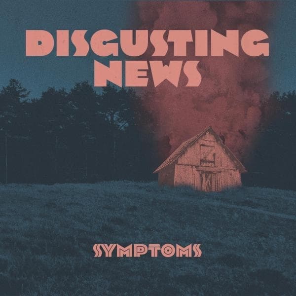 Disgusting News - Symptoms (LP)