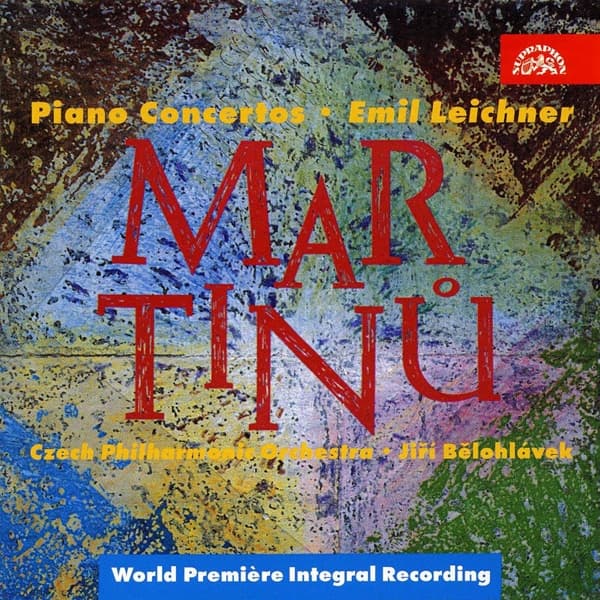 Emil Leichner, Czech Philharmonic Orchestra, Jiri Belohlávek - Martinů: Piano Concertos Nos.1-5, Concertino H. 269 (2 CD)