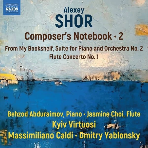 Behzod Abduraimov, Jasmine Choi, Kyiv Virtuosi, Massimiliano Caldi, Dmitry Yablonsky - Shor: Composer's Notebook, Vol. 2 (CD)