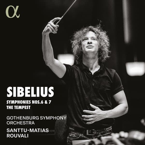 Gothenburg Symphony Orchestra, Santtu-Matias Rouvali - Sibelius: Symphonies Nos. 6 & 7, The Tempest (CD)