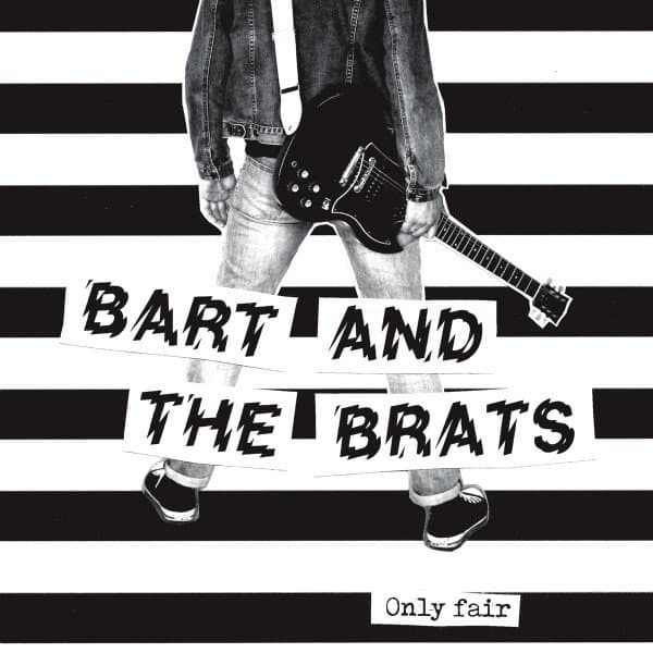 Bart And The Brats - Only Fair (7" Single)