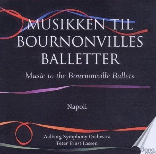 Bournonville Ballets The - Vol. 2: Napoli (aalborg So)