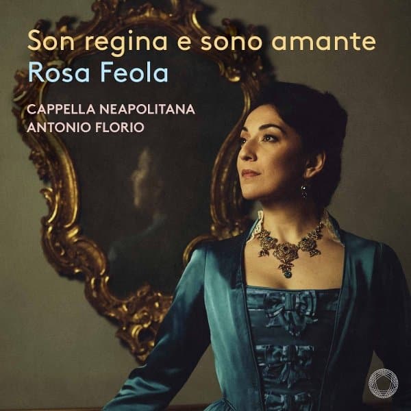 Rosa Feola, Cappella Neapolitana, Antonio Florio - Piccinni: Son Regina E Sono Amante (CD)