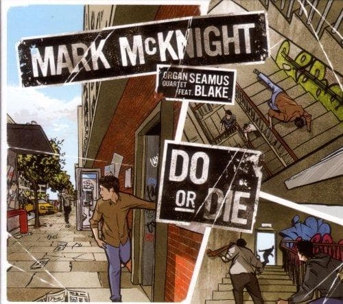Mark McKnight Organ Quartet Feat. Seamus Blake - Do Or Die (CD)
