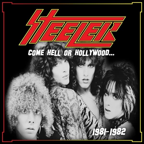 Steeler - Come Hell Or Hollywood 1981-1982 (2 LP)