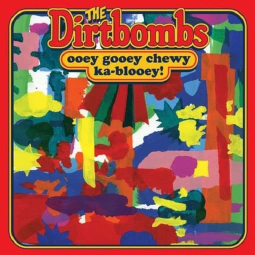 The Dirtbombs - Ooey Gooey Chewy Ka-Blooey! (CD)