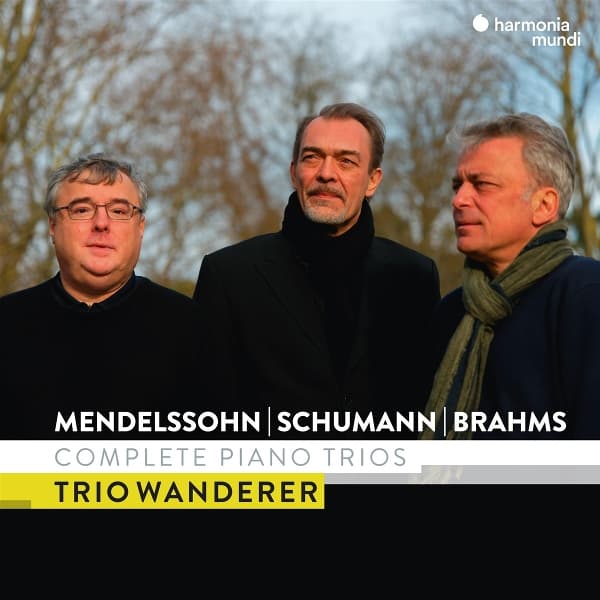 Trio Wanderer - Mendelssohn Schumann & Brahms Complete Piano Trios (3 CD)