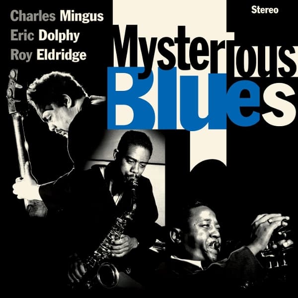 Charles Mingus, Eric Dolphy & Roy Eldridge - Mysterious Blues (CD)