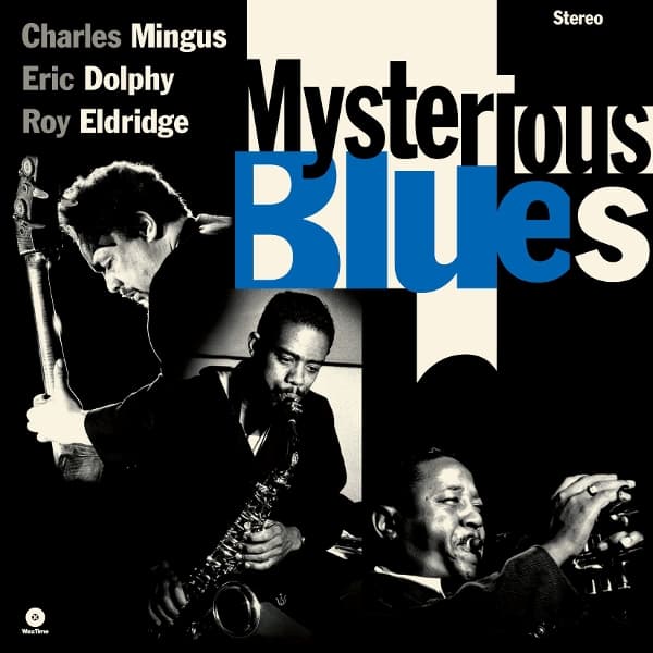Charles Mingus, Eric Dolphy & Roy Eldridge - Mysterious Blues (LP) (Limited Edition)