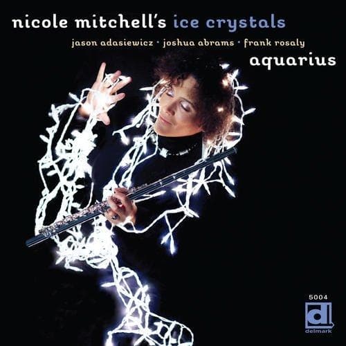 Nicole Mitchell's Ice Crystal - Aquarius (CD)