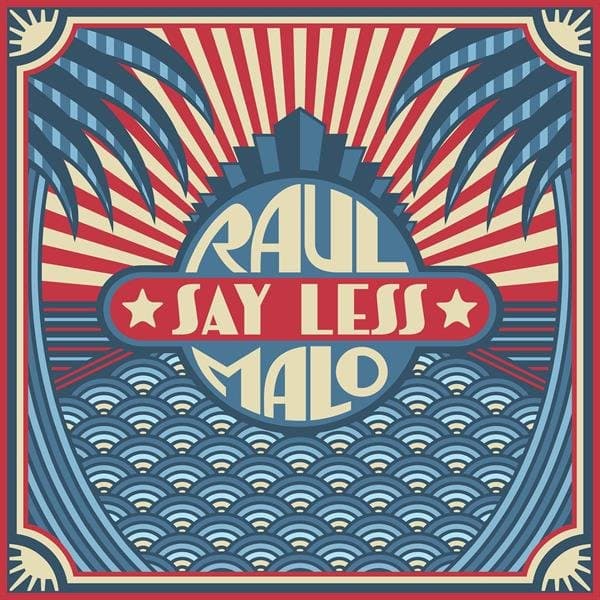 Raul Malo - Say Less (LP) (Indies-Only)