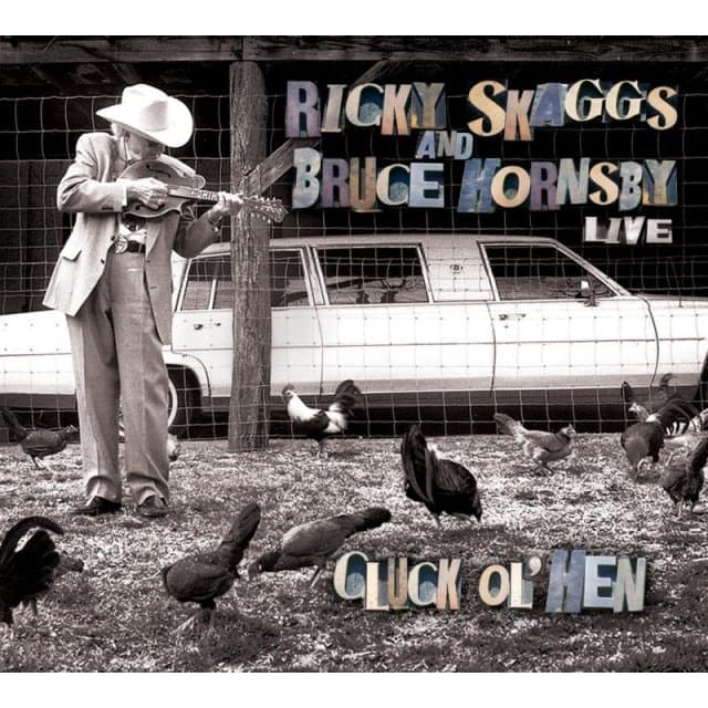 Ricky Skaggs & Bruce Hornsby - Cluck Ol' Hen (Live) (CD)