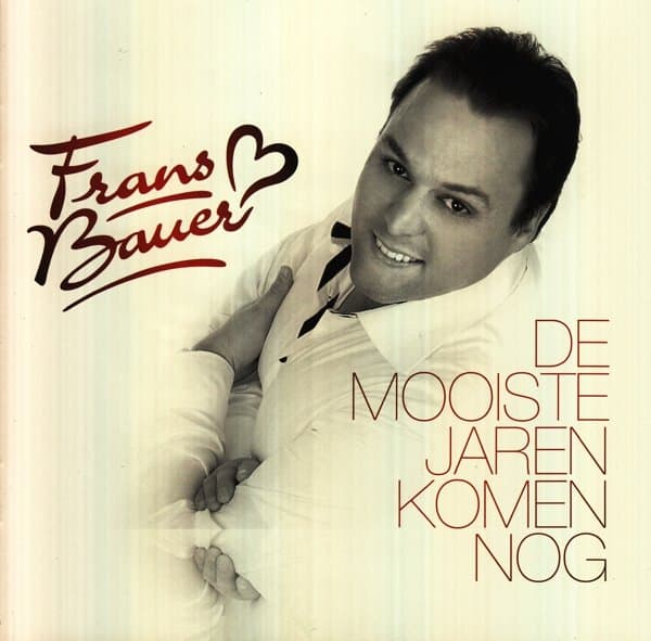 Frans Bauer - De Mooiste Jaren Komen Nog (CD)