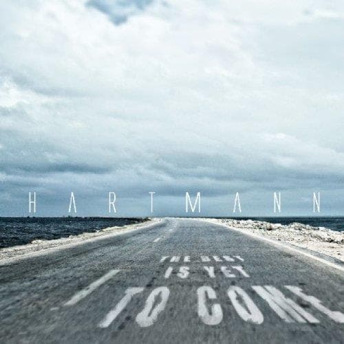 Hartmann - Best Is Yet To Come