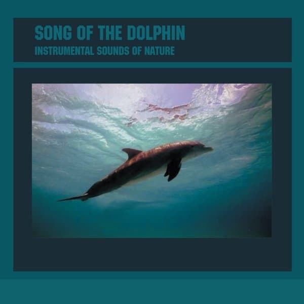 Instrumental Sounds Of Nature - Song Of The Dolphin (CD)