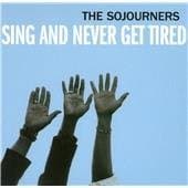 Sojourners - Sing And Never Get Tired