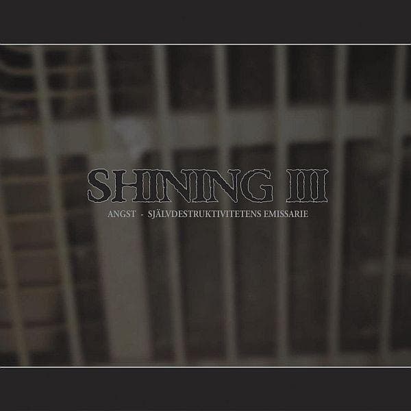 Shining - III - Angst - Självdestruktivitetens Emissarie (CD)