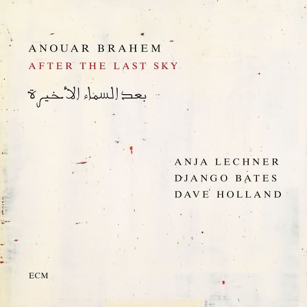 Anouar Brahem, Anja Lechner, Django Bates, Dave Holland - After The Last Sky (CD)