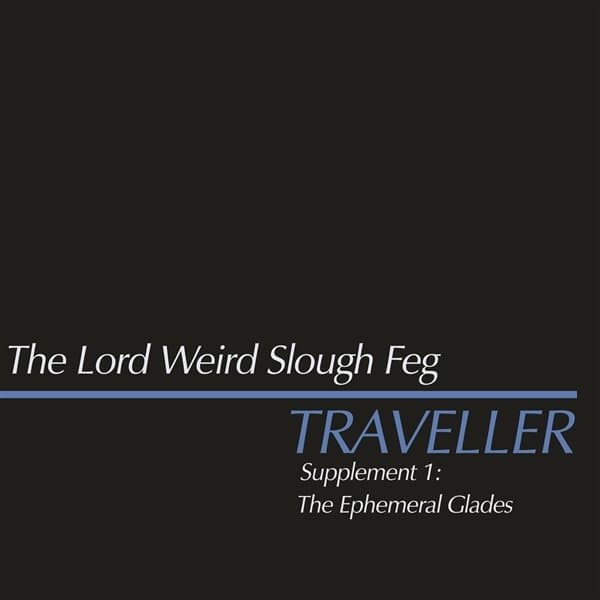 The Lord Weird Slough Feg - Traveller Supplement I: The Ephemeral Glades (CD)