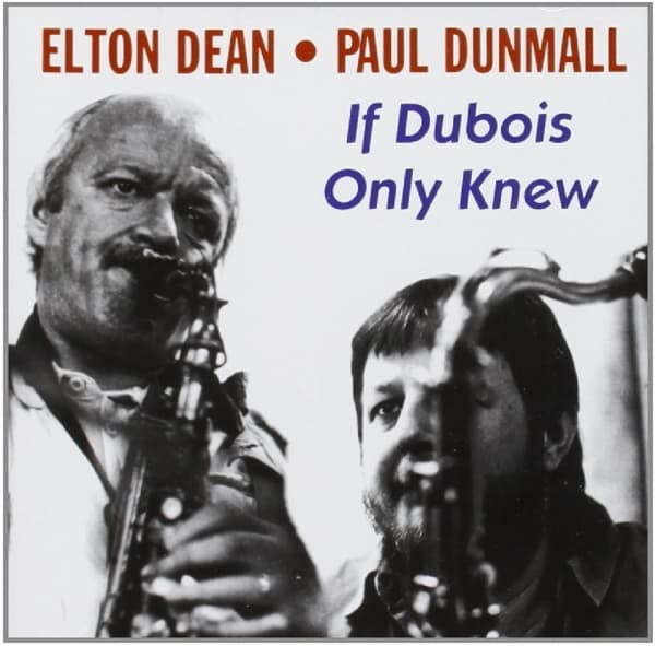 Elton Dean & Paul Dunmall - If Dubois Only Knew (CD)